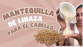 ¡ Descubre el Poder de la Mantequilla de Linaza para tu Cabello [upl. by Suired]