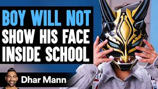 Boy Will Not SHOW His FACE Inside School What Happens Next Is Shocking  Dhar Mann Studios [upl. by Enoed]