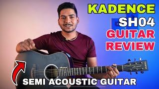 KADENCE SH04 Semi Acoustic Guitar Review  Should You Buy this Guitar [upl. by Junno]