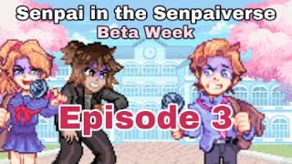 Senpai in the Senpaiverse Beta Week Ep 3 [upl. by Brantley]