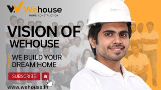 Build Your Dream Home With Wehouse  Vision of Wehouse  Wehouse [upl. by Rothenberg]