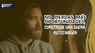 CONSTRUYENDO UNA AUTOIMAGEN PODEROSA [upl. by Zetnod]