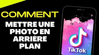 Comment mettre une photo en arrière plan sur TikTok [upl. by Sari529]