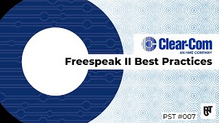 ClearCom Freespeak II Best Practices – PST 007 [upl. by Cuthbertson]