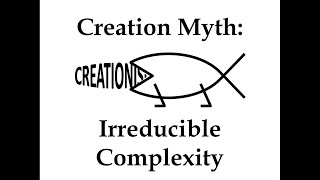 Creation Myth Irreducible Complexity [upl. by Nniw]