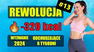 WYZWANIE Odchudzające REWOLUCJA 🔥Trening 13 320 KCAL [upl. by Cailean]