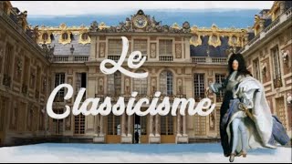 Le Classicisme [upl. by Nywra103]