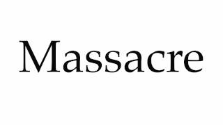 How to Pronounce Massacre [upl. by Ano]