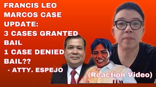 FRANCIS LEO MARCOS CASE UPDATE NI ATTY ESPEJO3 CASES GRANTED BAIL PERO 1 CASE BAIL DENIED [upl. by Derina]