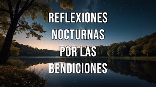 Reflexiones nocturnas por las bendiciones [upl. by Arral]