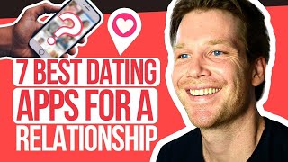 The 7 Best Dating Apps For A Serious Relationship [upl. by Tate352]