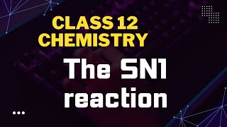 sn1 reaction class 12 organic chemistry [upl. by Taam401]