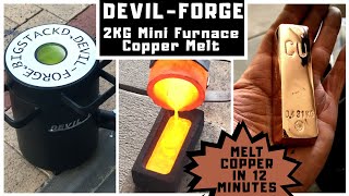 2 kg Mini Melting Furnace  12 Minute Copper Melt with DevilForge [upl. by Birch666]