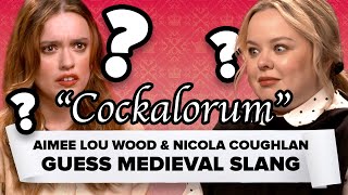 Aimee Lou Wood amp Nicola Coughlan Guess Medieval Slang [upl. by Coltun]