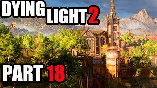 Awesome Puzzle Substation and Fails  Dying Light 2 Part 18 [upl. by Pedrick506]