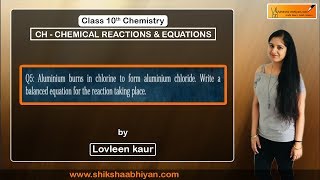 Q5 Write a balanced chemical equation for aluminium burning in chlorine to form aluminium chloride [upl. by Tisbe]