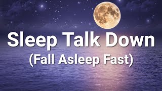 Fall Asleep FAST Guided Sleep Meditation Sleep Talk Down Deep Sleep Hypnosis [upl. by Dib306]