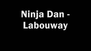 Labouway  Ninja Dan [upl. by Emmer]