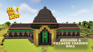 All The Mods 9 Minecraft ATM9 Builds  Building A Villager Trading Hall Hard Survival No Commentary [upl. by Grobe1]