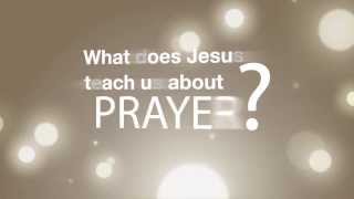 C4 Ignite Your Catholic Faith  What Does Jesus Teach Us About Prayer [upl. by Alliuqaj]