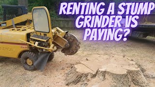 Renting a stump grinder VS paying Someone [upl. by Camella614]