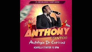 Anthony Santos  Antología De Caricias Acapella Starter 70 Bpm DJJamsMclarensMix [upl. by Natalya]