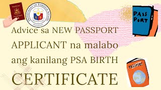 ADVICE SA PASSPORT APPLICANT NA MALABO ANG KANILANG PSA BIRTH CERTIFICATE 2023 passport [upl. by Ahsakal267]