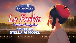 【PARIS 2024】 Le Festin  Version Française 🇫🇷 AI Cover 【covered by Stella AI Model】 [upl. by Sinnel388]