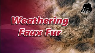 How to Weather Faux Fur Kazplay Tutorial wantedHogger [upl. by Retsim107]