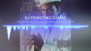 Jimy Bad Boy Esta Noche Haremos El Amor Bailando Intro Clean «DJ FRANCISKO GAMAS» [upl. by Wehner]