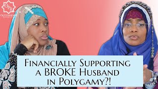 Financially Supporting a BROKE Husband in Polygamy [upl. by Towrey]