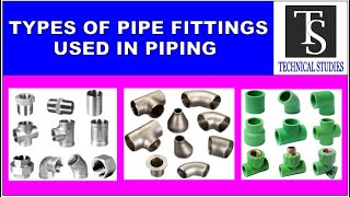 Types of pipe fittings used in piping [upl. by Hannover]