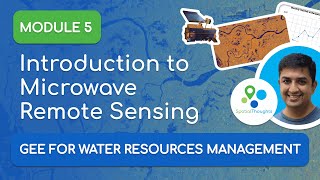 Module 5  Introduction to Microwave Remote Sensing  GEE for Water Resources Management [upl. by Rubma82]