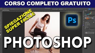 CORSO GRATUITO DI PHOTOSHOP dalle basi allavanzato con spiegazioni super comprensibili [upl. by Ycram]