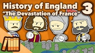 History of England  The Devastation of France  Part 3  Extra History [upl. by Hehre]