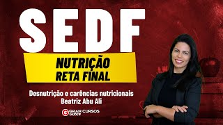 Concurso SEDF Nutrição  Reta Final  Desnutrição e carências nutricionais com Beatriz Abu Ali [upl. by Scheers796]