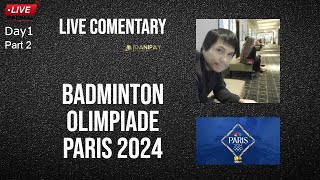 Olimpiade Paris 2024  Live Badminton Commentary Part 2 [upl. by Hazlip]