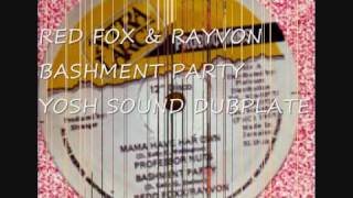 RED FOX amp RAYVON  BASHMENT PARTY  YOSH SOUND DUBPLATE [upl. by Anrol428]