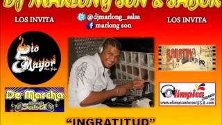 Ingratitud  Pachito Nalmy  DJ Marlong Son y Sabor [upl. by Krauss]