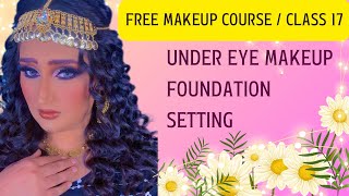 Class 17  Under Eye Makeup  How To Set Foundation [upl. by Rosati]