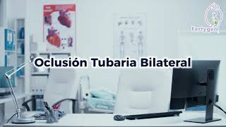 La Oclusión Tubaria Bilateral  Fertygen [upl. by Airetas201]