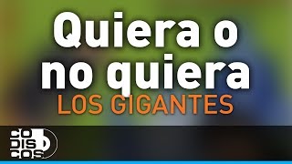 Quiera o No Quiera Los Gigantes Del Vallenato  Audio [upl. by Airekal]