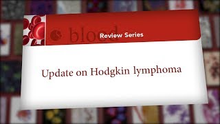 Blood Review Series – Update on Hodgkin Lymphoma [upl. by Mathilda]