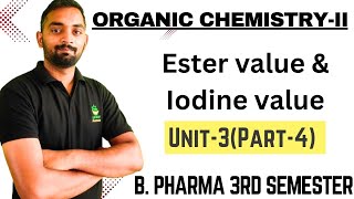 Ester Value amp Iodine value Organic chemistryII Unit3Part4 BPharma 3rd semester [upl. by Mima]