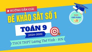 MỚI Toán 9 20242025 Giải đề ôn tập khảo sát đầu năm  THCS THPT Lương Thế Vinh HN [upl. by Buseck]