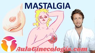 MASTALGIA o DOLOR DE MAMA causas posibilidad de CÁNCER tratamiento  Ginecología y Obstetricia [upl. by Aicenod]