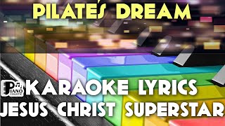 PILATES DREAM JESUS CHRIST SUPERSTAR KARAOKE LYRICS VERSION PSR S975 [upl. by Schiro758]