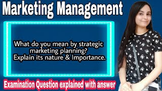 Strategic marketing planning  meaning  nature  importance of strategic marketing planning  mcom [upl. by Yrrek]