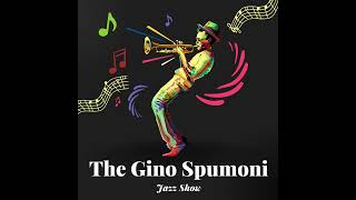 The Gino Spumoni Jazz Show “The Ep” Jazz NeoSoul JazzFunk JazzMusic EveryGenreGod CEOTheLabel [upl. by Gora]