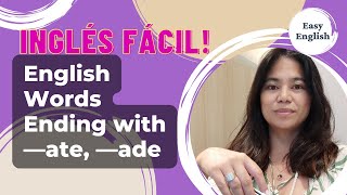 CLASES DE INGLÉS  WORDS ENDING IN —ATE and —ADE [upl. by Eniak]